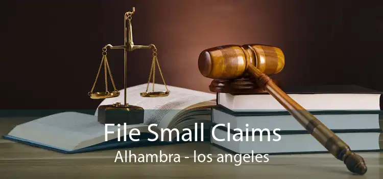 File Small Claims Alhambra - los angeles