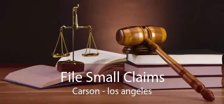 File Small Claims Carson - los angeles