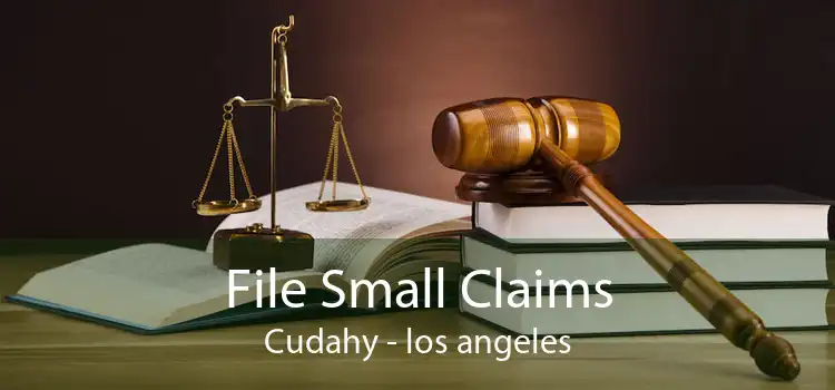 File Small Claims Cudahy - los angeles