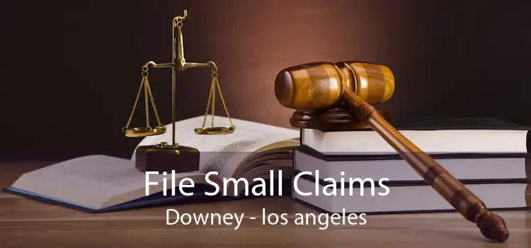 File Small Claims Downey - los angeles
