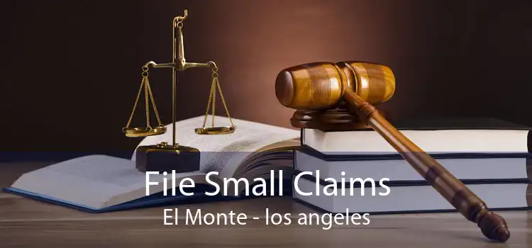 File Small Claims El Monte - los angeles