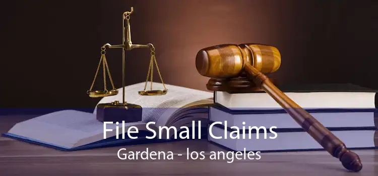 File Small Claims Gardena - los angeles