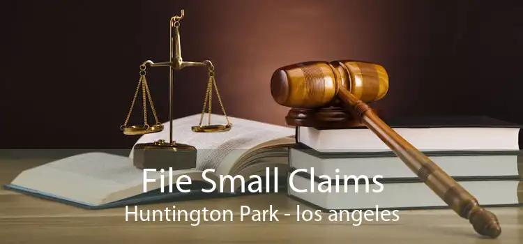 File Small Claims Huntington Park - los angeles