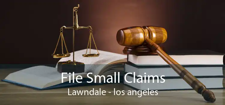 File Small Claims Lawndale - los angeles