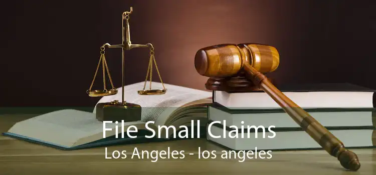 File Small Claims Los Angeles - los angeles