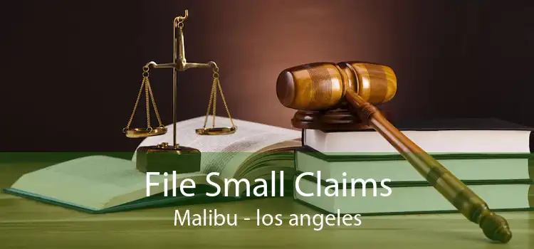 File Small Claims Malibu - los angeles