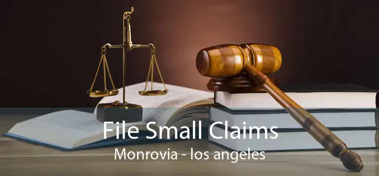 File Small Claims Monrovia - los angeles