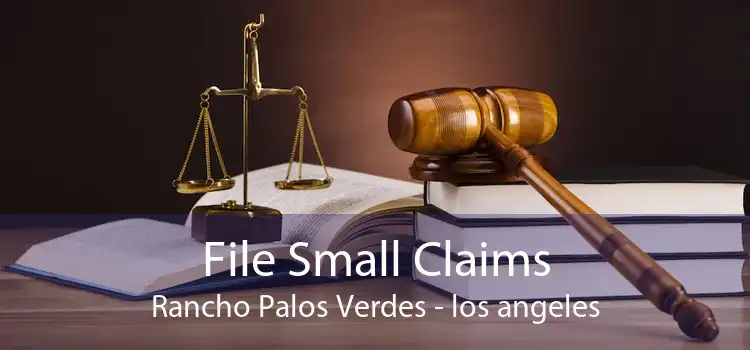 File Small Claims Rancho Palos Verdes - los angeles
