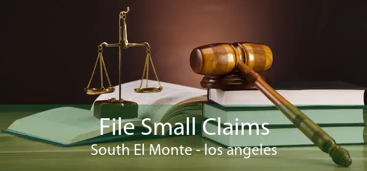 File Small Claims South El Monte - los angeles
