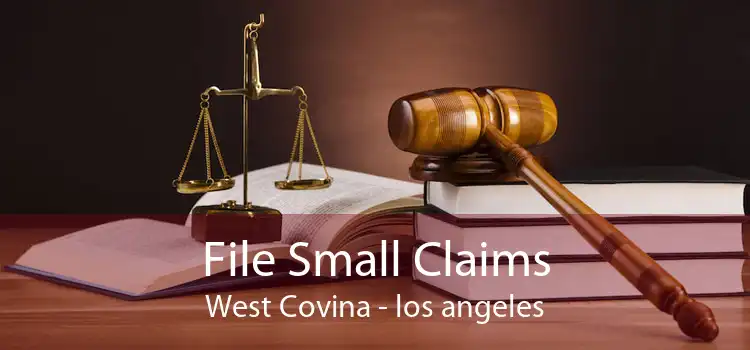 File Small Claims West Covina - los angeles