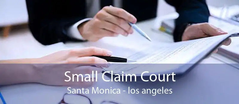 Small Claim Court Santa Monica - los angeles